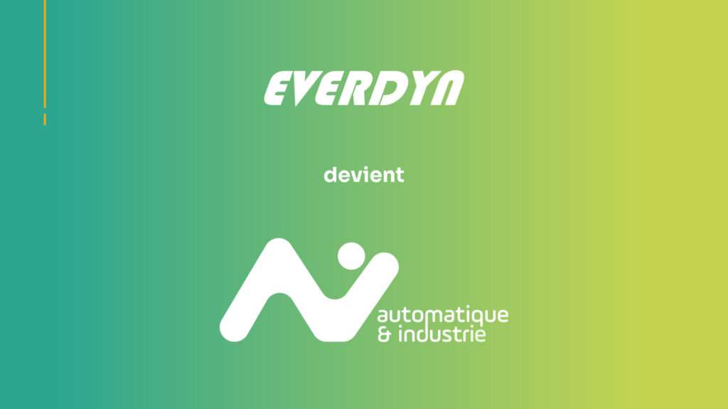 B-HIVE GROUP, VIA SA FILIALE AUTOMATIQUE & INDUSTRIE, ANNONCE L’ACQUISITION DE LA SOCIETE D’AUTOMATISME EVERDYN
